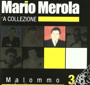 Mario Merola - Malommo 'a Collezione 3/6 cd musicale di Mario Merola