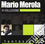 Mario Merola - Fantasia 'a Collezione 5/6 cd