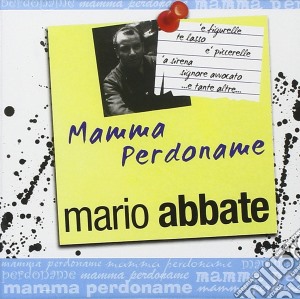 Mario Abbate - Mamma Perdoname cd musicale di Mario Abbate