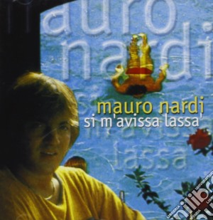 Mauro Nardi - Si M'avissa Lassa' cd musicale di Mauro Nardi