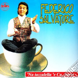 Federico Salvatore - 'na Tazzulella E Cabaret cd musicale di Federico Salvatore
