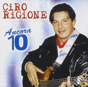 Ciro Rigione - Ancora 10 cd musicale di Ciro Rigione