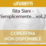 Rita Siani - Semplicemente...vol.2 cd