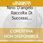 Nino D'angelo - Raccolta Di Successi Vol.06 cd