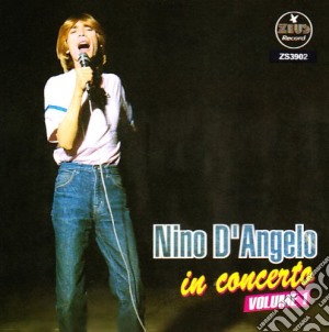 Nino D'angelo - Nino D'angelo In Concerto Vol. 1 cd musicale di Nino D'angelo