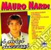 Mauro Nardi - I Miei Successi cd musicale di Mauro Nardi
