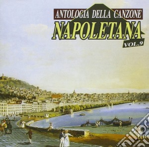 Antologia Della Canzone Napoletana 09 cd musicale di AA.VV.