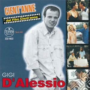 Gigi D'alessio - Cient'anne cd musicale di D'ALESSIO GIGI