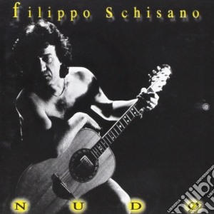 Filippo Schisano - Nudo cd musicale di Filippo Schisano