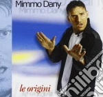 Mimmo Dany - Le Origini cd
