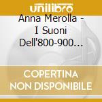 Anna Merolla - I Suoni Dell'800-900 Nel 2000 cd