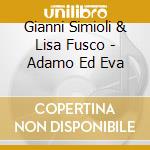 Gianni Simioli & Lisa Fusco - Adamo Ed Eva
