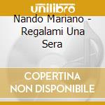 Nando Mariano - Regalami Una Sera cd