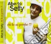 Alberto Selly - Chi Lo Sa Perche'!? cd