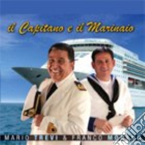 Moreno Franco & Mario Trevi - Il Capitano E Il Marinaio cd musicale di TREVI M. & MORENO F.