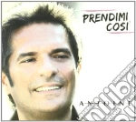 Antoine - Prendimi Cosi' cd