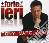 Tony Marciano - Piu' Forte Di Ieri cd