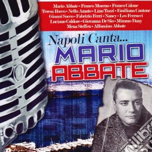 Mario Abbate - Napoli Canta...mario Abbate cd musicale di Mario Abbate