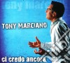 Tony Marciano - Ci Credo Ancora cd