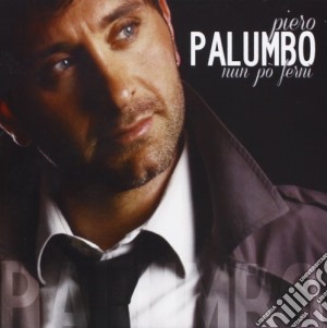 Piero Palumbo - Nun Po' Ferni' cd musicale di Piero Palumbo