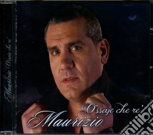 Maurizio - Ossaje Che Re' cd musicale di Maurizio