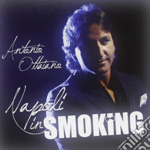 Antonio Ottaiano - Napoli In Smoking cd musicale di Antonio Ottaiano