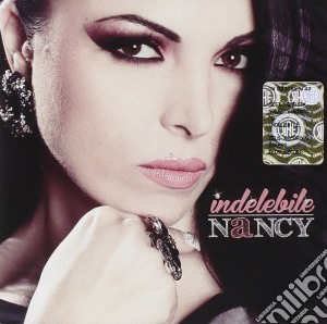 Nancy - Indelebile cd musicale di Nancy
