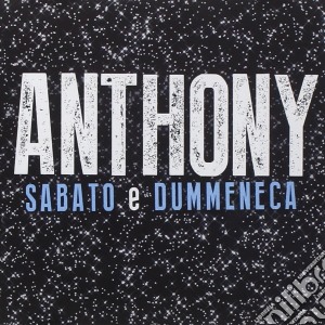 Anthony - Sabato E Domenica cd musicale di Anthony