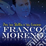 Franco Moreno - Tra 'na Stella E Nu Cuscino cd