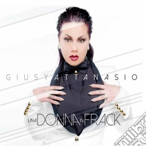 Giusy Attanasio - Una Donna In Frack cd musicale di Giusy Attanasio
