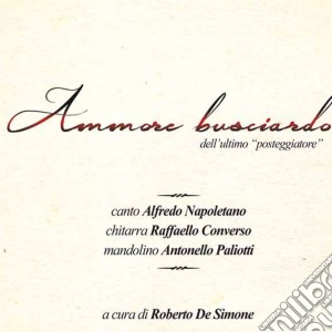 Alfredo Napolitano - Ammore Busciardo Dell'ultimo Posteggiatore cd musicale di Zeus Record