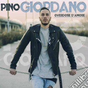 Pino Giordano - Overdose D'Amore cd musicale di Pino Giordano