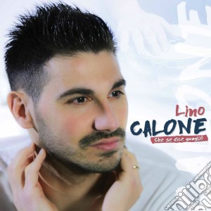 Lino Calone - Che Se Dice Guaglio' cd musicale di Lino Calone