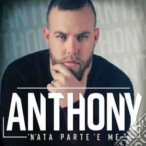 Anthony - 'N'Ata Parte 'E Me cd musicale di Anthony