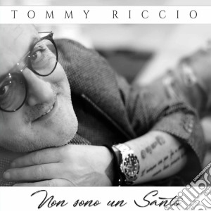 Tommy Riccio - Non Sono Un Santo cd musicale di Tommy Riccio