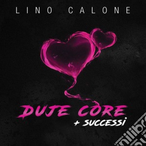 Lino Calone - Duje Core + Successi cd musicale di Lino Calone