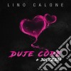 Lino Calone - Duje Core + Successi cd