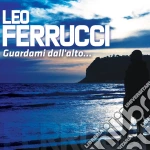 Leo Ferrucci - Guardami Dall'Alto cd