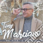 Tony Marciano - 'Na Vita 'E Musica cd