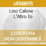 Lino Calone - L'Altro Io cd