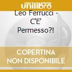Leo Ferrucci - C'E' Permesso?! cd