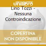 Lino Tozzi - Nessuna Controindicazione cd