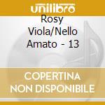 Rosy Viola/Nello Amato - 13 cd