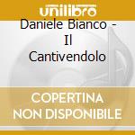 Daniele Bianco - Il Cantivendolo cd