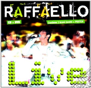 Raffaello - Live (Cd+Dvd) cd musicale di RAFFAELLO