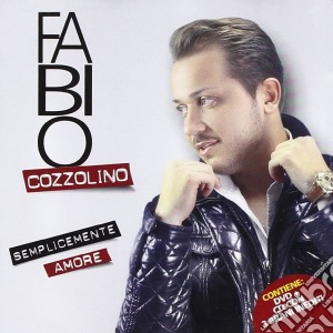 Fabio Cozzolino - Semplicemente Amore (Cd+Dvd) cd musicale di Fabio Cozzolino