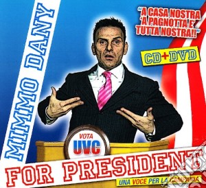 Mimmo Dany - For President (Cd+Dvd) cd musicale di Mimmo Dany
