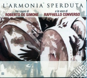 Raffaello Converso & Roberto De Simone - L'Armonia Sperduta cd musicale di Raffaello Converso & Roberto De Simone