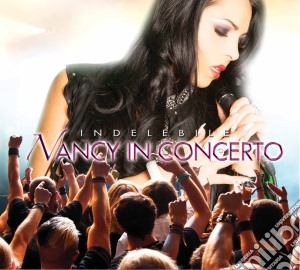 Nancy - Indelebile (Cd+Dvd+Poster) cd musicale di Nancy