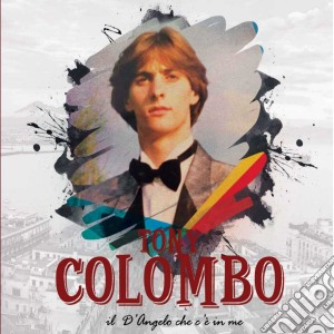 Tony Colombo - Il D'Angelo Che C'E' In Me (2 Cd) cd musicale di Tony Colombo